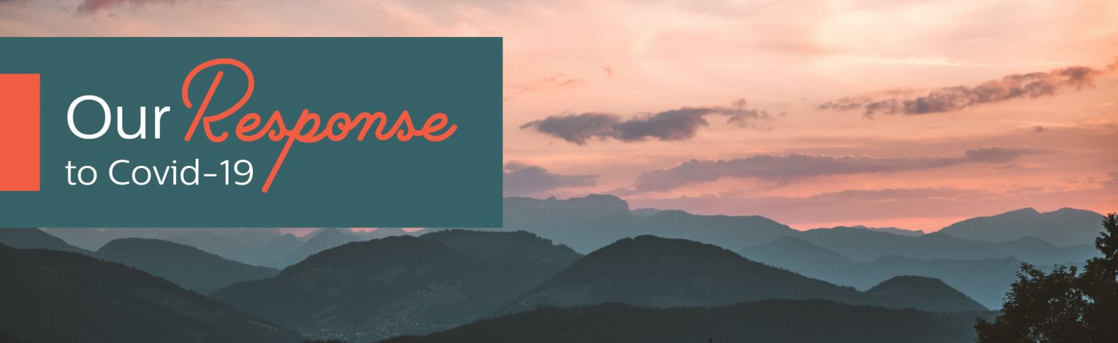 Image of mountains in backround with print saying "our response to COVID-19"